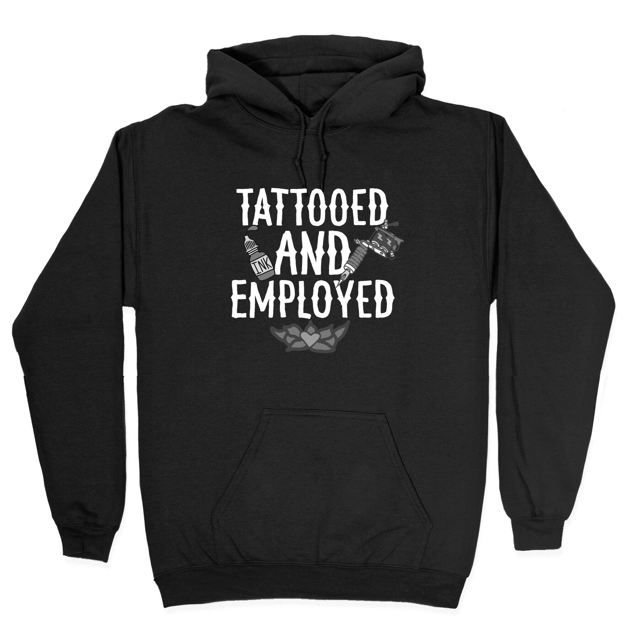 Tattooed and Employed Hoodie